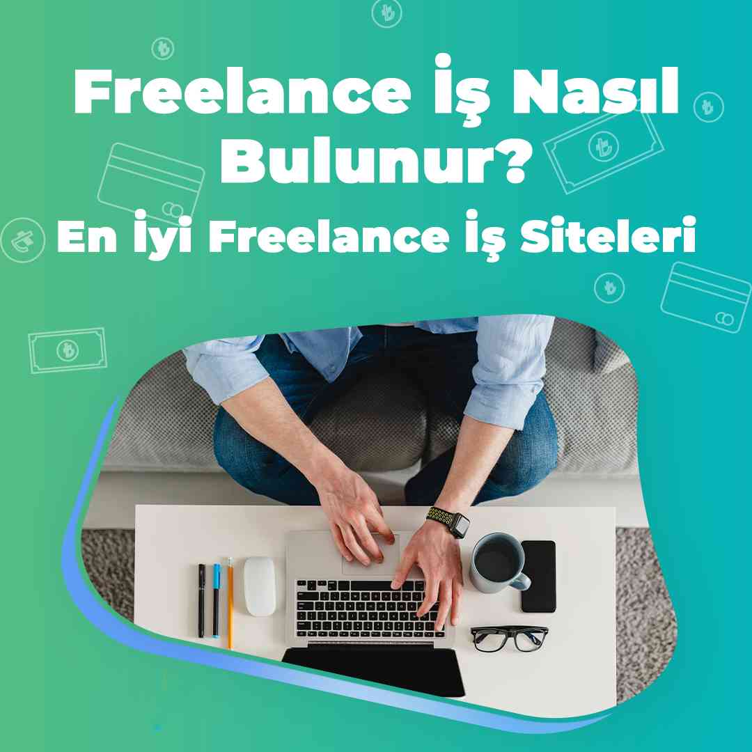 freelance iş nasıl bulunur
