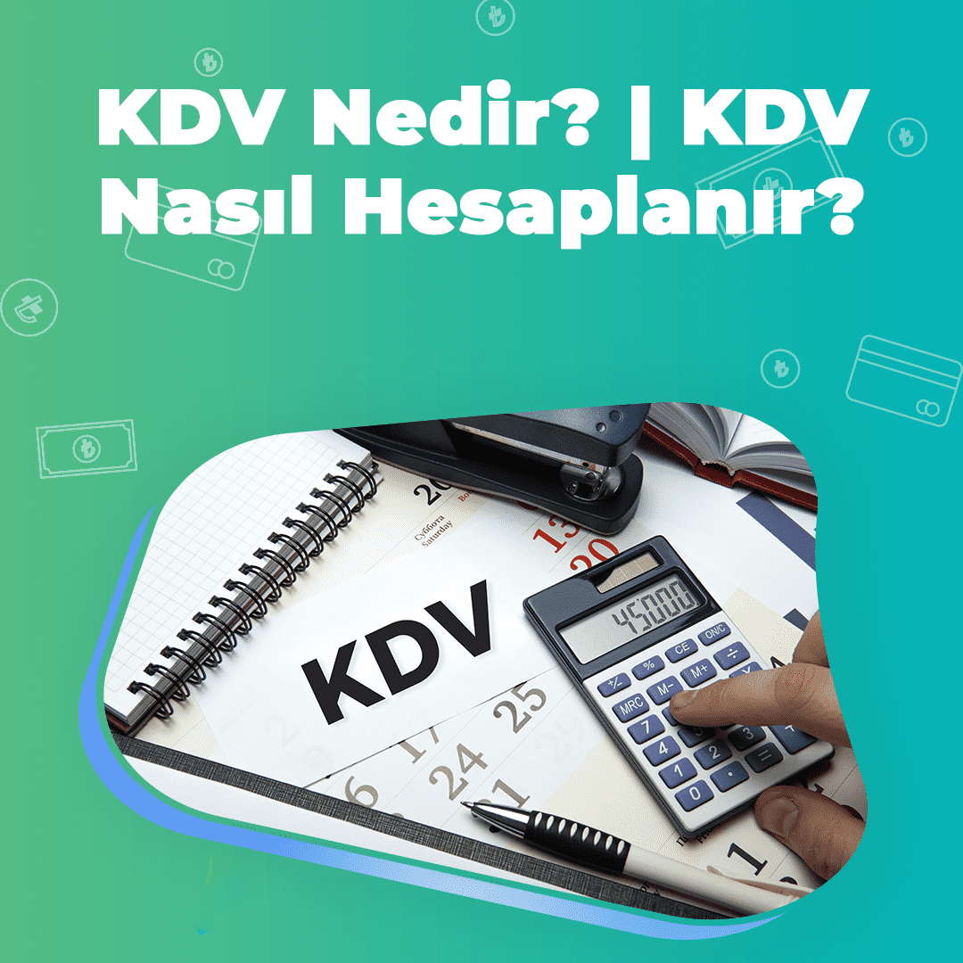 KDV Nedir? KDV Nasıl Hesaplanır?
