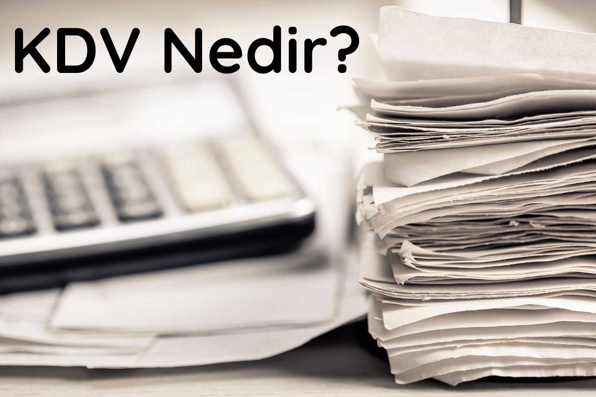 KDV Nedir? KDV Nasıl Hesaplanır?