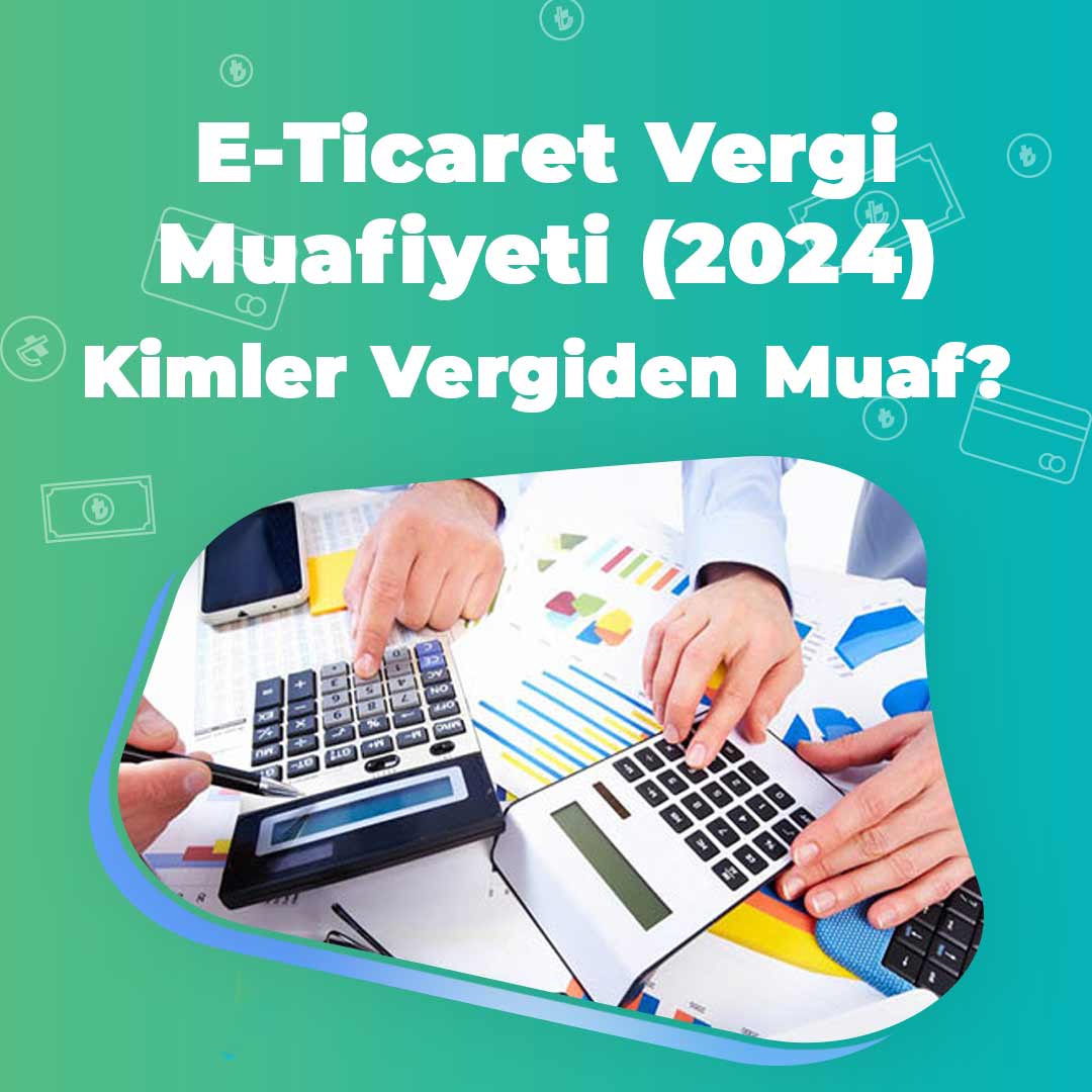 e-ticaret vergi muafiyeti 2024