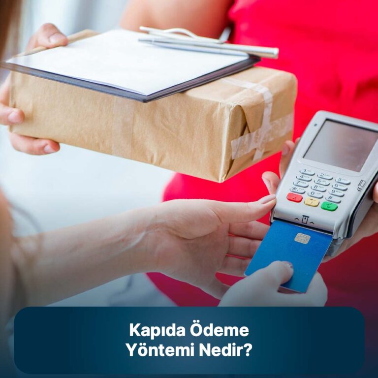 kapıda ödeme yöntemi nedir, kapıda ödeme nasıl yapılır