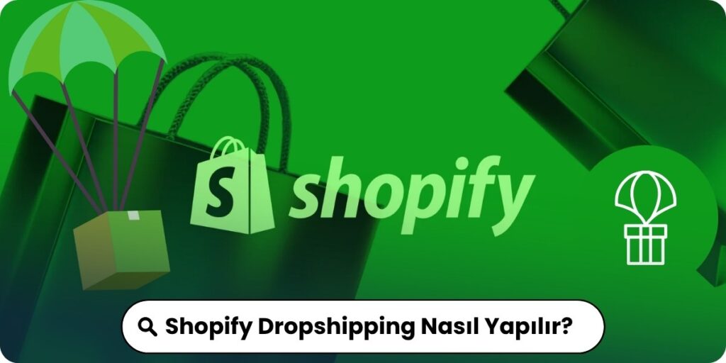 shopify dropshipping nasıl yapılır
